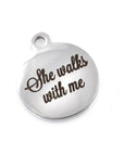 She walks with me